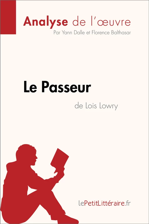 Le Passeur de Lois Lowry (Analyse de l'oeuvre) -  lePetitLitteraire, Yann Dalle, Florence Balthasar - lePetitLitteraire.fr