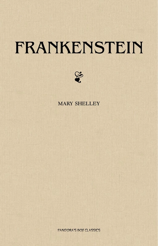 Frankenstein - Mary Shelley - Pandora's Box