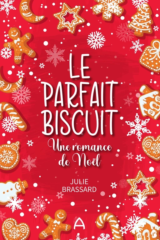 Le parfait biscuit - Julie Brassard - Andara