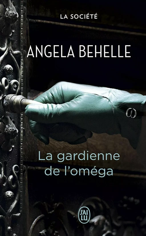 La Société (Tome 4) - La gardienne de l'oméga - Angela Behelle - J'ai Lu