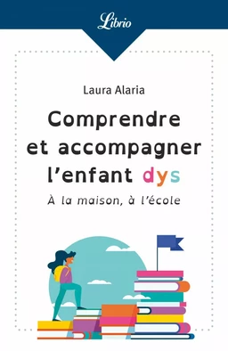 Comprendre et accompagner l’enfant dys