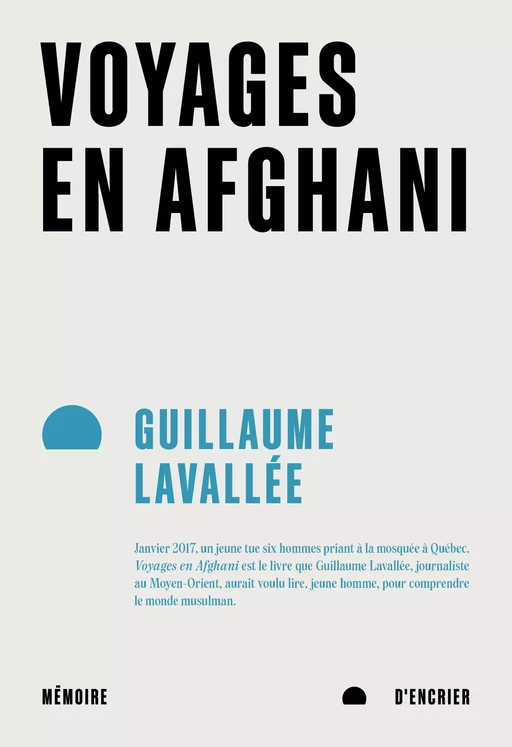 Voyages en Afghani - Guillaume Lavallée - Mémoire d'encrier