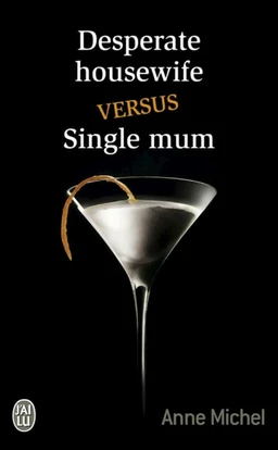 Desperate housewife versus Single mum