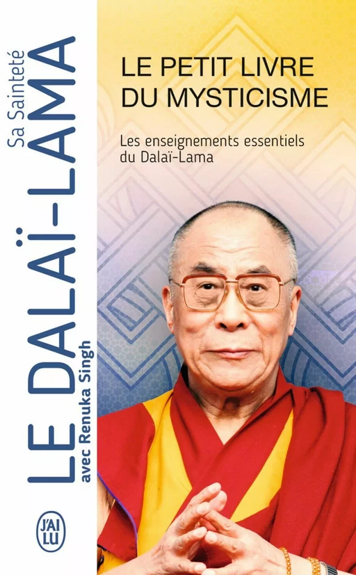 Le petit livre du mysticisme - Sa Sainteté le Dalaï-Lama (XIVᵉ) [Tenzin Gyatso] - J'ai Lu