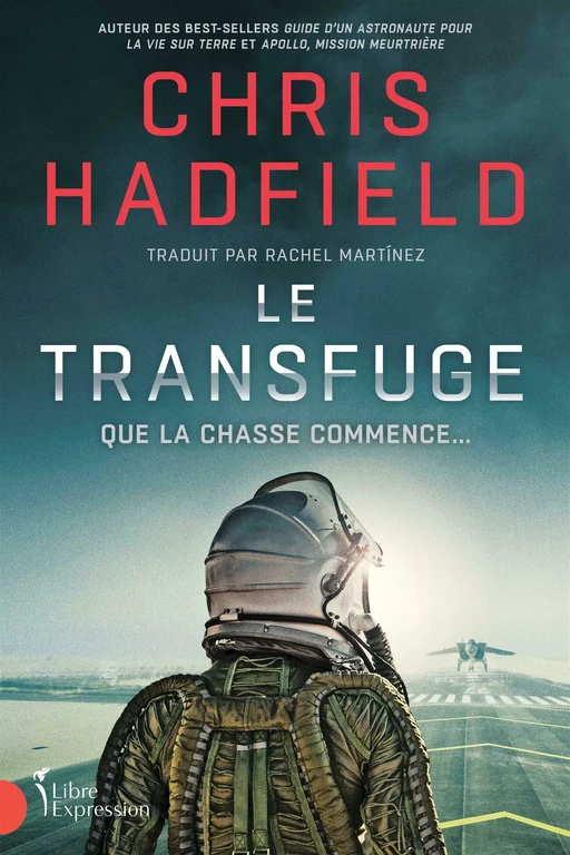 Le Transfuge - Chris Hadfield - Libre Expression