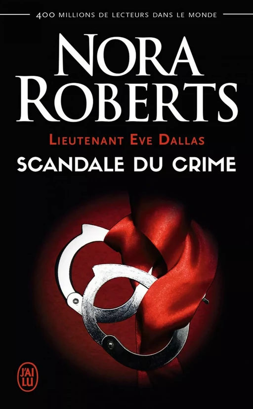 Lieutenant Eve Dallas (Tome 26) - Scandale du crime - Nora Roberts - J'ai Lu