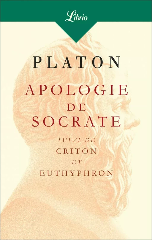 Apologie de Socrate. Suivi de Criton et Euthyphron -  PLATON - J'ai Lu