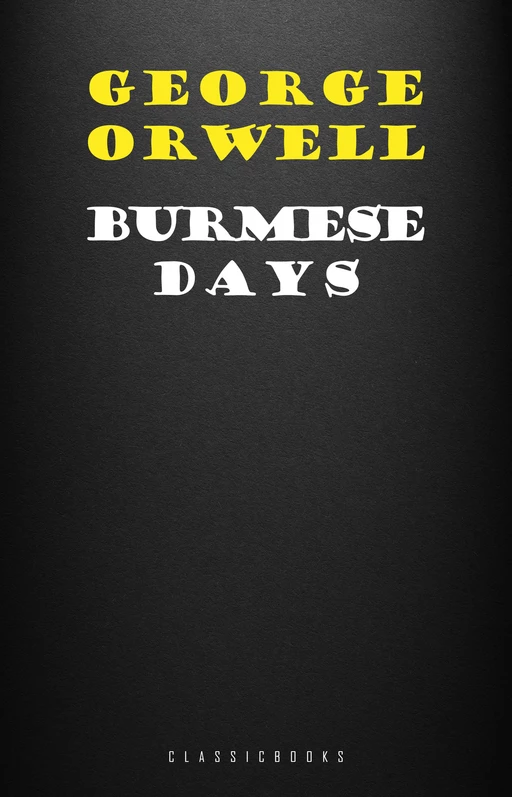 Burmese Days - George Orwell - Pandora's Box