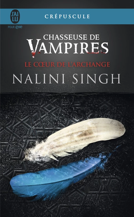 Chasseuse de vampires (Tome 9) - Le cœur de l'Archange - Nalini Singh - J'ai Lu