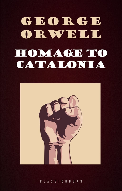 Homage to Catalonia - George Orwell - Pandora's Box