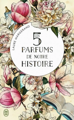 Les 5 parfums de notre histoire