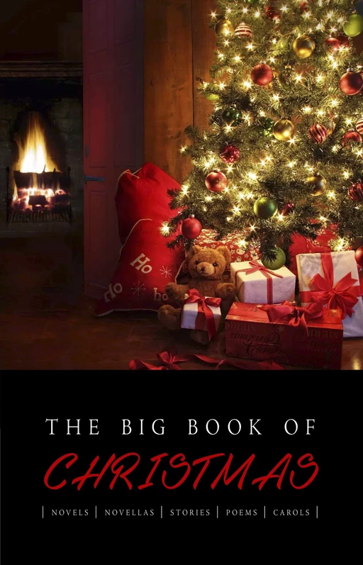 The Big Book of Christmas: 140+ authors and 400+ novels, novellas, stories, poems & carols - Hans Christian Andersen, Charles Dickens, Louisa May Alcott, Lucy Maud Montgomery, Anne Brontë, Willa Cather, G. K. Chesterton, F. Marion Crawford, Fyodor Dostoyevsky, Arthur Conan Doyle, Mary E. Wilkins Freeman, The Brothers Grimm, Thomas Hardy, Nathaniel Hawthorne, O. Henry, E. T. A. Hoffmann, Washington Irving, James Joyce, Rudyard Kipling, H. P. Lovecraft, John Milton, Beatrix Potter, Arthur Quiller-Couch, Walter Scott, Robert Louis Stevenson, Harriet Beecher Stowe, Leo Tolstoy, Anthony Trollope, Mark Twain, Oscar Wilde, Anton Chekhov, L. Frank Baum, William Blake, Samuel Taylor Coleridge, Emily Dickinson, Henry Wadsworth Longfellow, Clement C. Moore, William Shakespeare, Andrew Lang - Pandora's Box