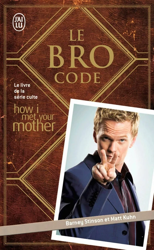 Le Bro Code - Barney Stinson, Anne Bararuzunza - J'ai Lu