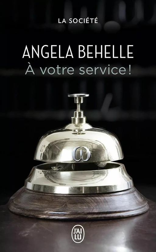 La Société (Tome 3) - À votre service ! - Angela Behelle - J'ai Lu