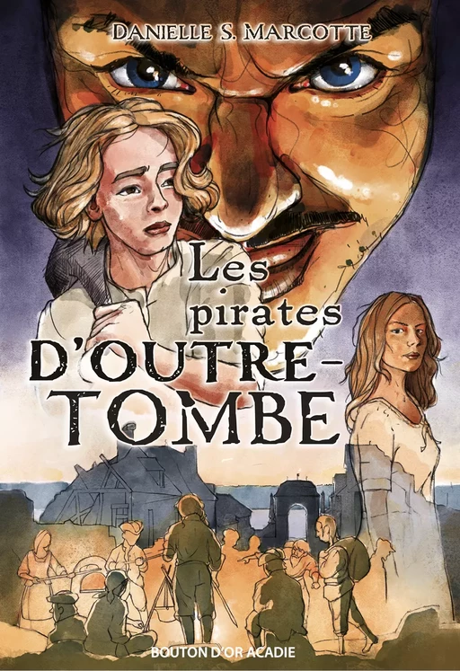 Les pirates d'outre-tombe - Danielle S. Marcotte - Bouton d'or Acadie