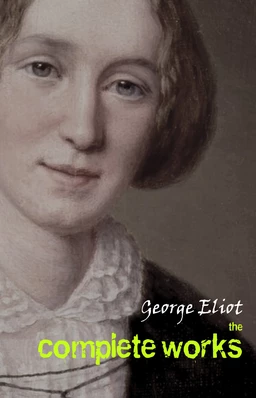 George Eliot: The Complete Works