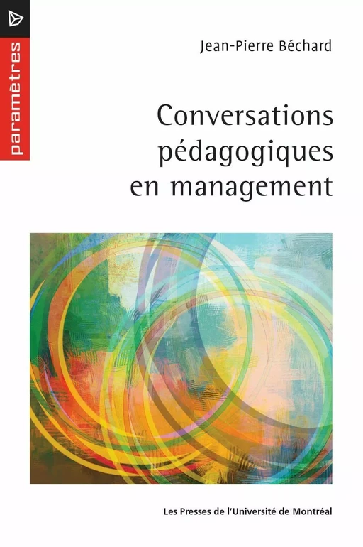 Conversation pédagogiques en management - Jean-Pierre Béchard - Les Presses de l'Université de Montréal