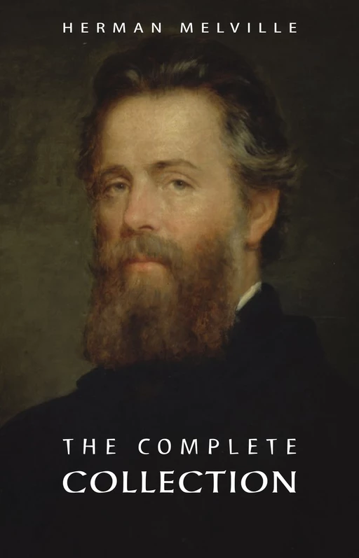 Herman Melville: The Complete Collection - Herman Melville - Pandora's Box