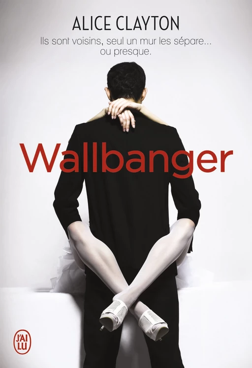 Wallbanger - Alice Clayton - J'ai Lu