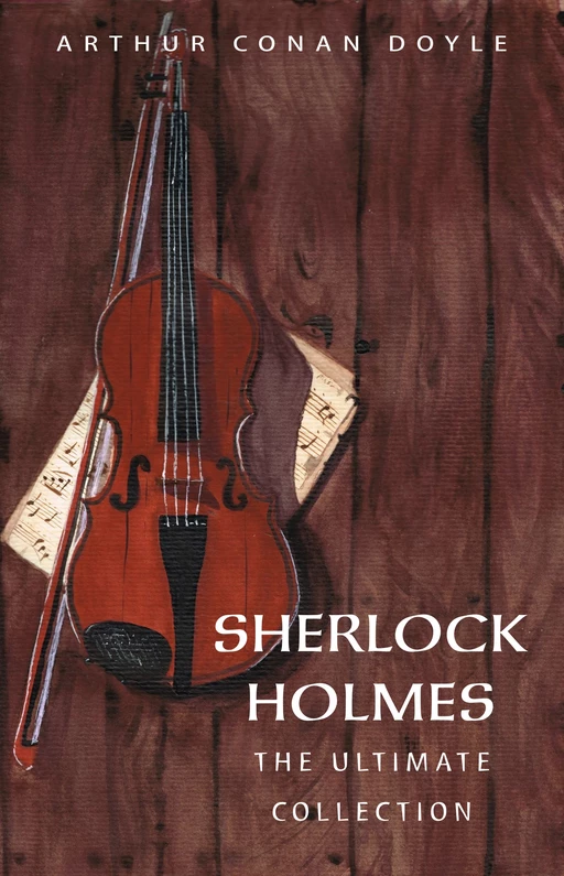 Sherlock Holmes : Complete Collection - Arthur Conan Doyle - Pandora's Box