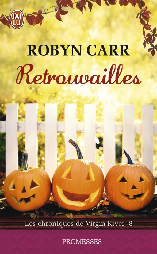 Virgin River (Tome 8) - Retrouvailles - Robyn Carr - J'ai Lu