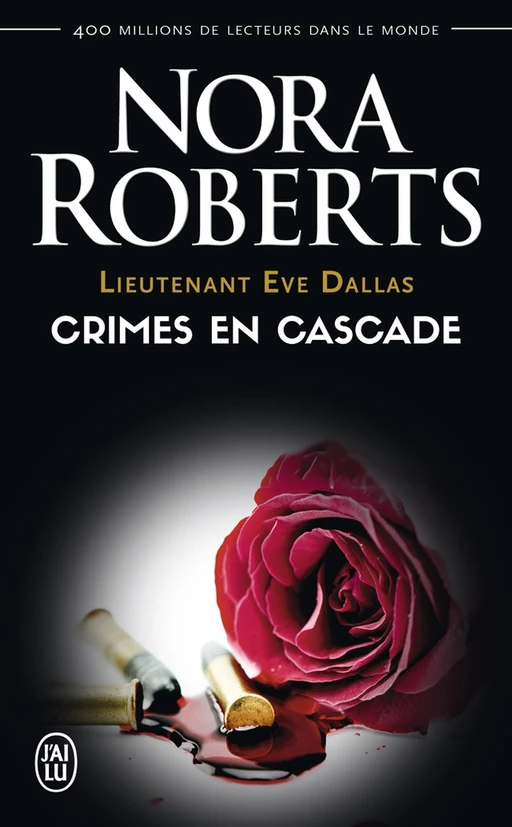 Lieutenant Eve Dallas (Tome 4) - Crimes en cascade - Nora Roberts - J'ai Lu