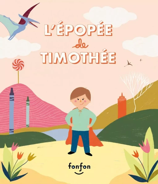 L'épopée de Timothée - Marie Hélène Poitras, Mathilde Corbeil, Francis-William Rhéaume - Fonfon