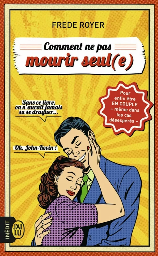 Comment ne pas mourir seul (e) - Frede Royer - J'ai Lu