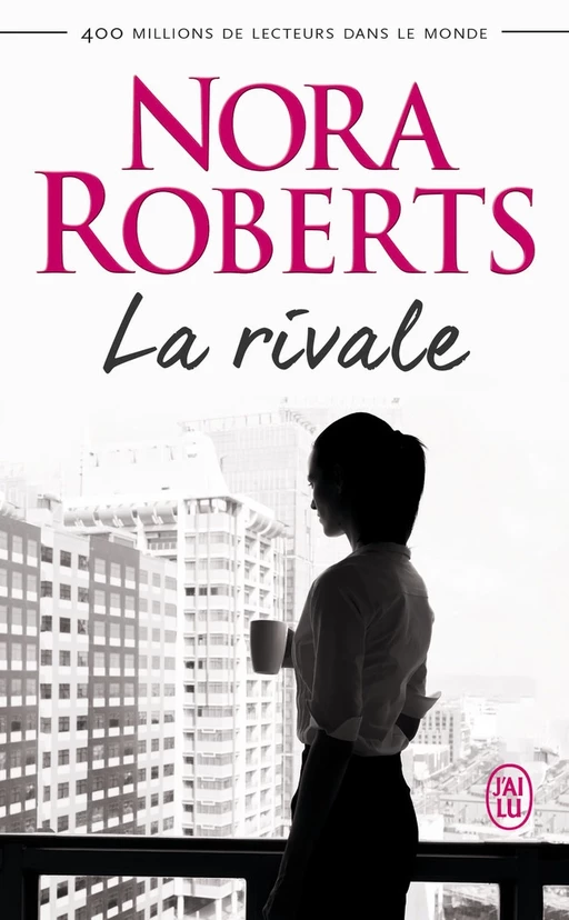 La rivale - Nora Roberts - J'ai Lu