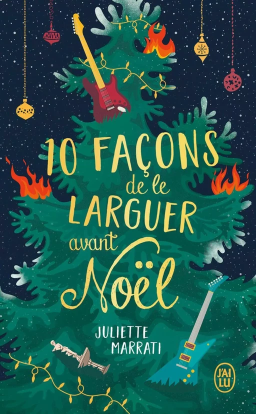 10 façons de le larguer avant Noël - Juliette Marrati - J'ai Lu