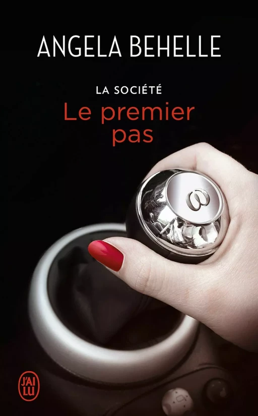 La Société (Tome 8) - Le premier pas - Angela Behelle - J'ai Lu