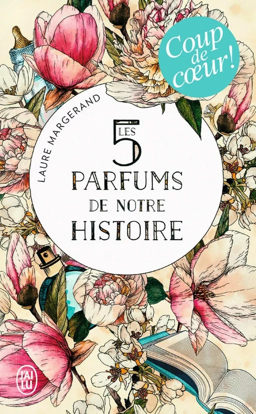 Les 5 parfums de notre histoire - Laure Margerand - J'ai Lu