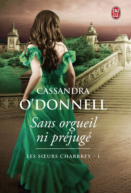 Les sœurs Charbrey (Tome 1) - Sans orgueil ni préjugé - Cassandra O'Donnell - J'ai Lu