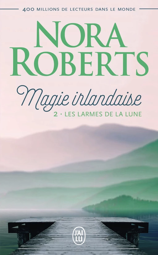 Magie irlandaise (Tome 2) - Les larmes de la lune - Nora Roberts - J'ai Lu