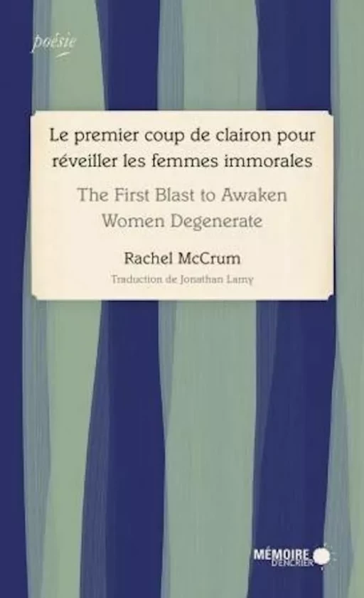 Le premier coup de clairon pour réveiller les femmes immorales - The First Blast to Awaken Women Degenerate - Rachel McCrum - Mémoire d'encrier