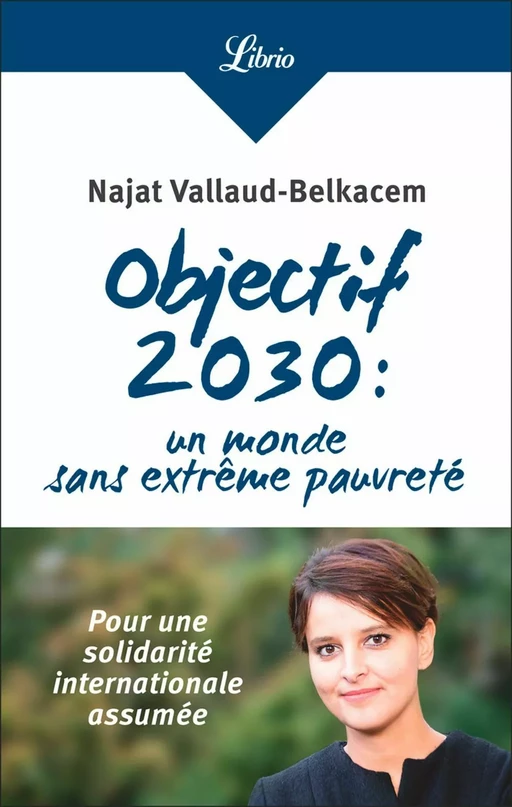 Objectif 2030 : un monde sans extrême pauvreté - Najat Vallaud-Belkacem - J'ai Lu