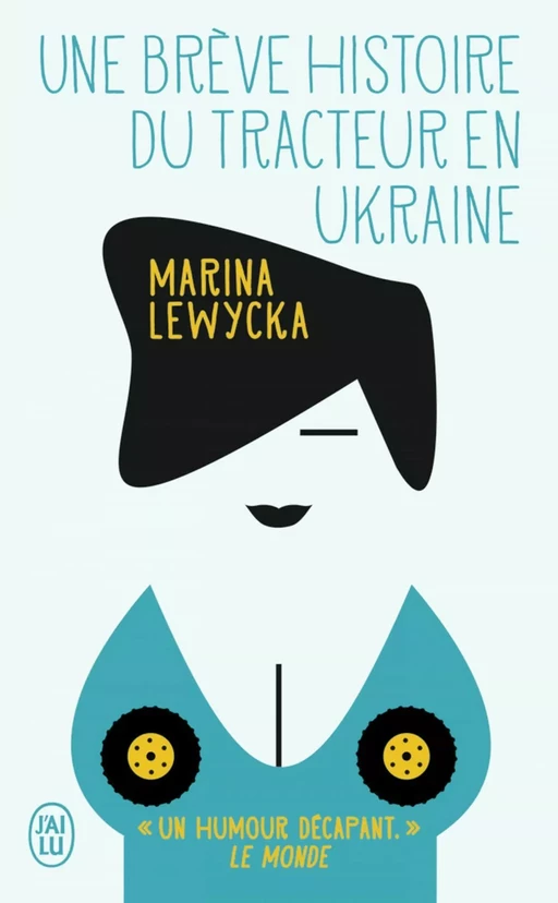 Une brève histoire du tracteur en Ukraine - Marina Lewycka - J'ai Lu