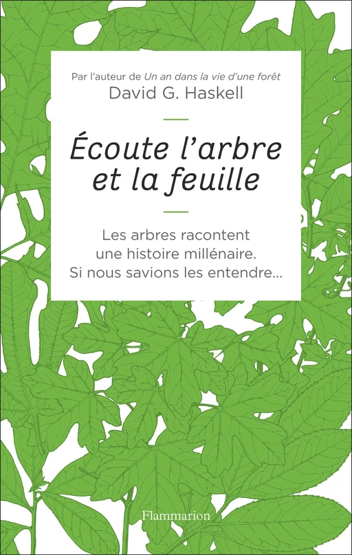 Écoute l'arbre et la feuille - David George Haskell - Flammarion