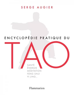 Encyclopédie pratique du Tao