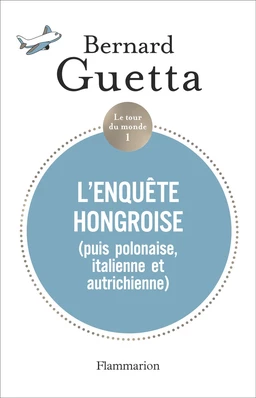 Le tour du monde (Tome 1) - L'enquête hongroise