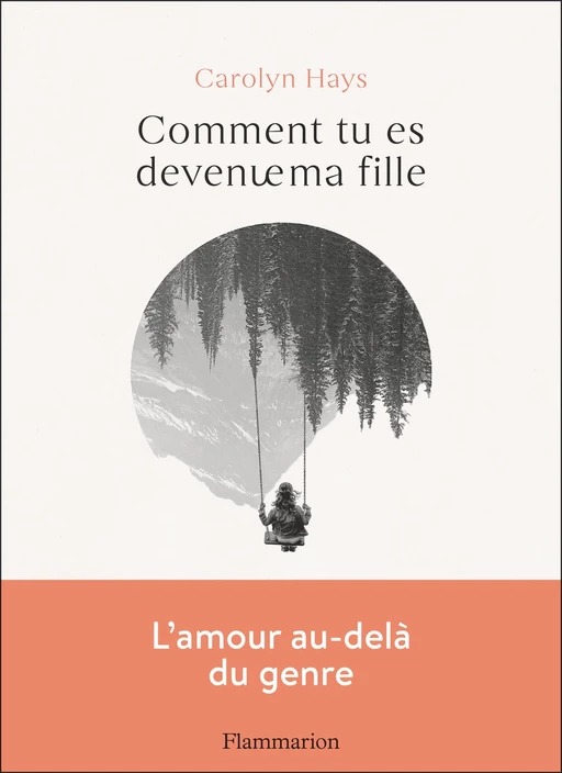 Comment tu es devenue ma fille - Carolyn Hays - Flammarion