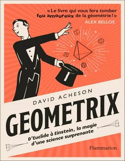 Géométrix. D'Euclide à Einstein, la magie d'une science surprenante