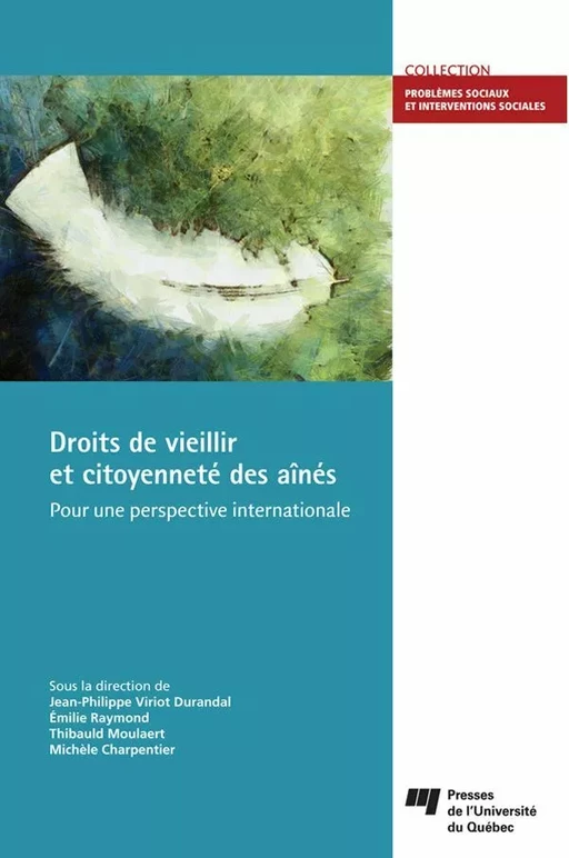 Droits de vieillir et citoyenneté des aînés - Jean-Philippe Viriot Durandal, Émilie Raymond, Thibauld Moulaert, Michèle Charpentier - Presses de l'Université du Québec