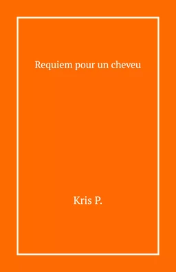 Requiem pour un cheveu