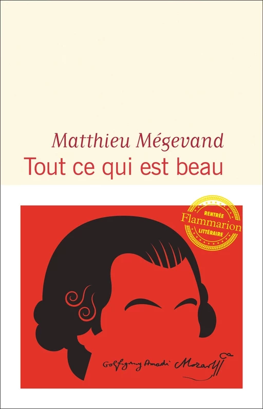 Tout ce qui est beau - Matthieu Mégevand - Flammarion