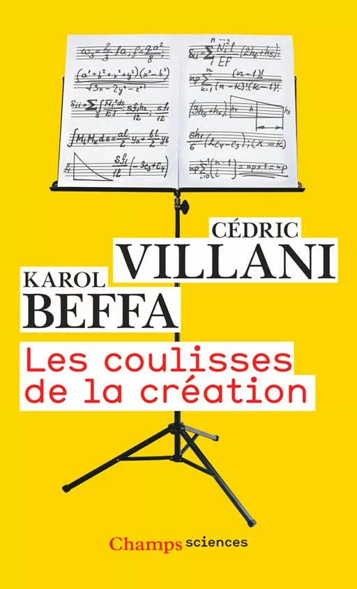 Les coulisses de la création - Cédric Villani, Karol Beffa - Flammarion