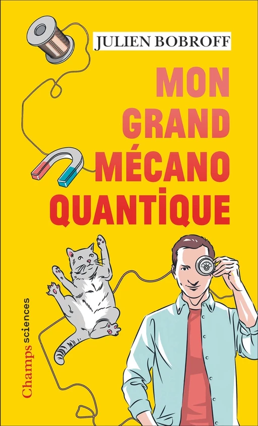 Mon grand mécano quantique - Julien Bobroff - Flammarion