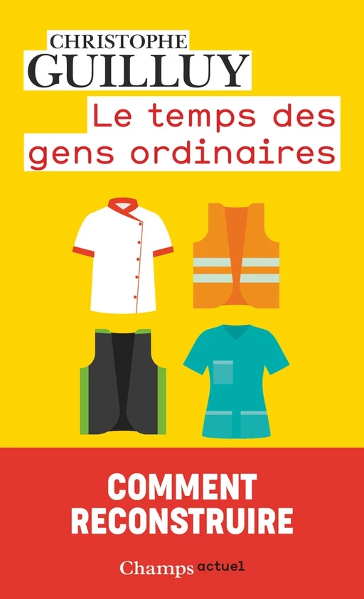 Le temps des gens ordinaires - Christophe Guilluy - Flammarion