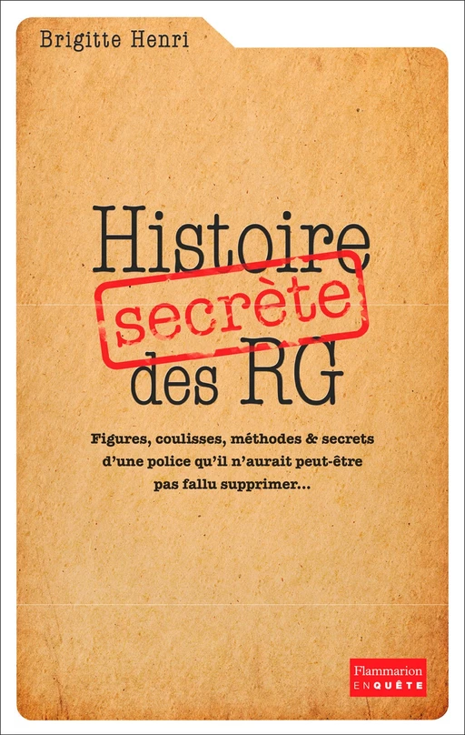 Histoire secrète des RG - Brigitte Henri - Flammarion