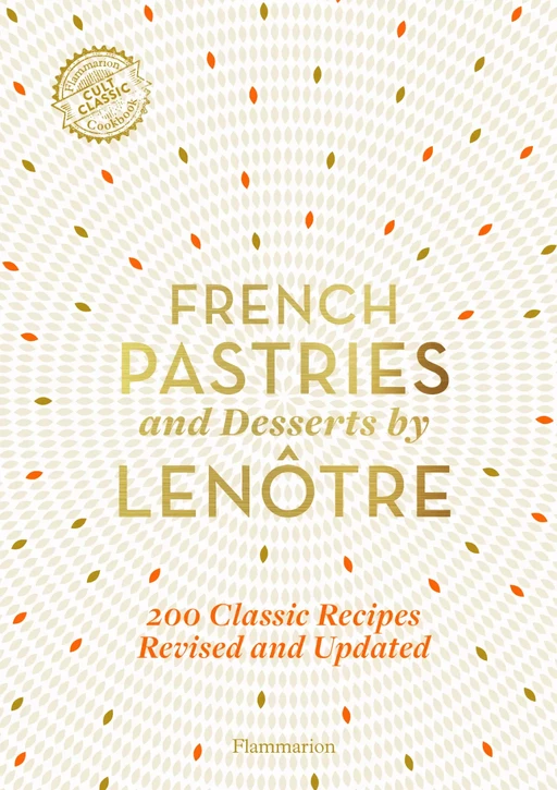 French Pastries and Desserts by Lenôtre - Gaston Lenôtre - Flammarion